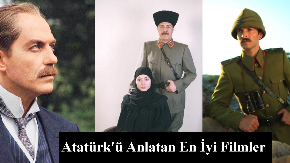 Mustafa Kemal Atatürk’ü Anlatan Filmler